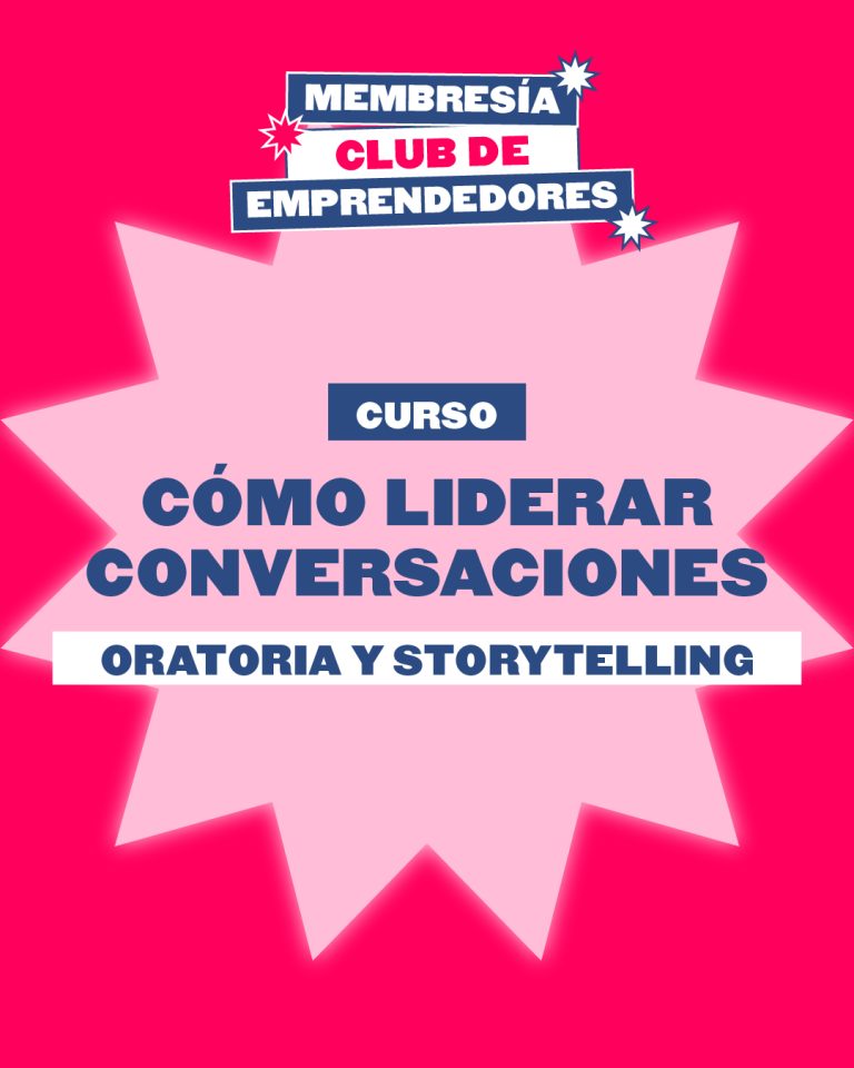 Cómo liderar conversaciones: Oratoria y storytelling